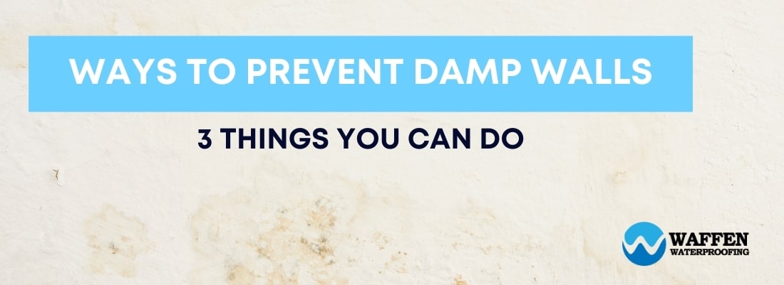 ways to prevent damp walls during rainy seasons - waffen waterproofing